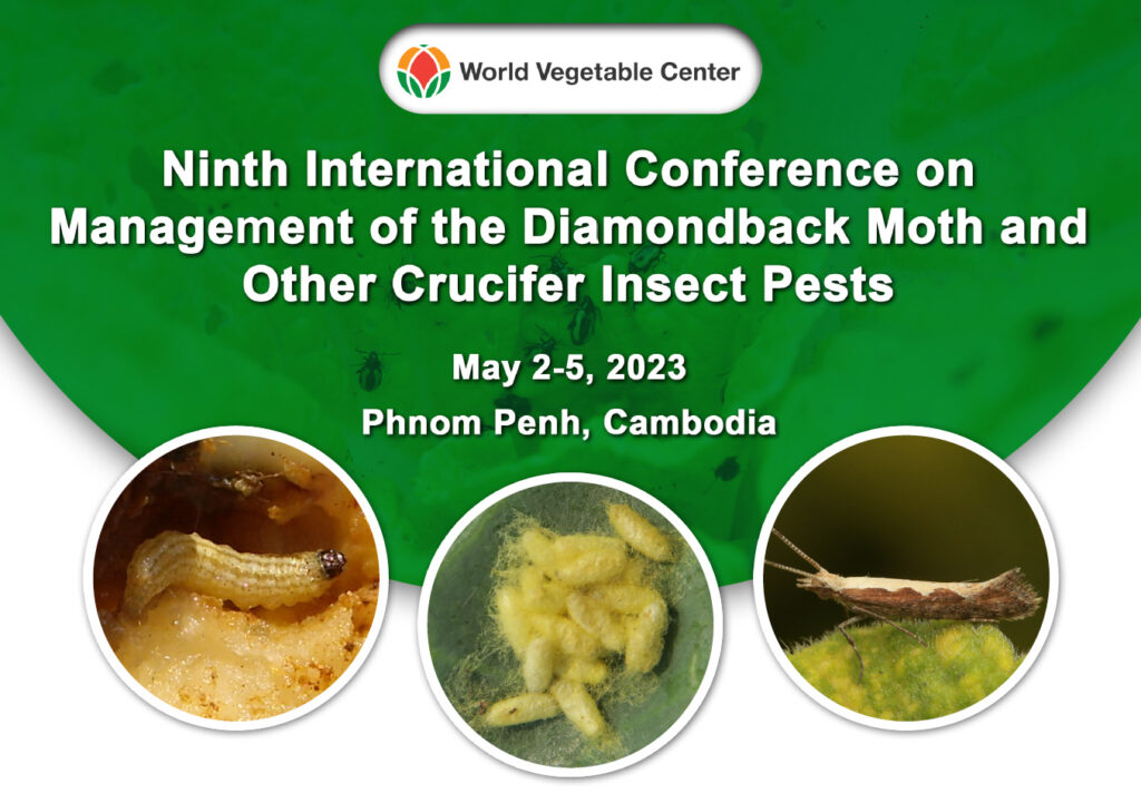 Ninth International Conference on Management of the Diamondback Moth and Other Crucifer Insect Pests, 2-5 May 2023, Phnom Penh, Cambodia